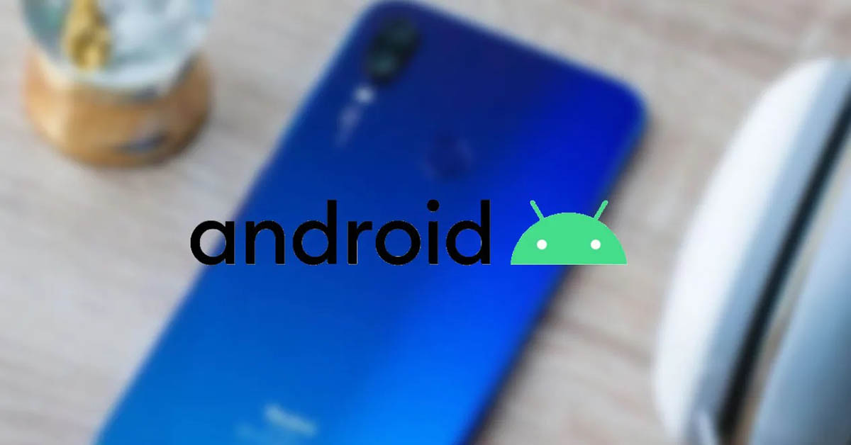 Redmi 7 y Redmi Note 7 se actualizan a Android 10