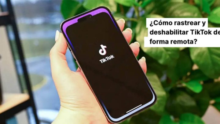 ¿Cómo rastrear y deshabilitar Tiktok de forma remota?