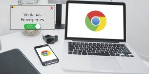 Como habilitar ventanas emergentes en Chrome desde el PC y móvil
